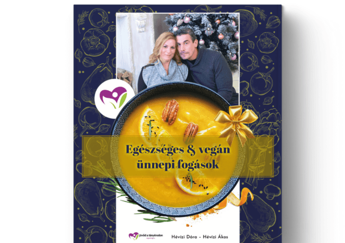 Hévízi Ákos - Hévízi Dóra Egészséges & vegán ünnepi fogások